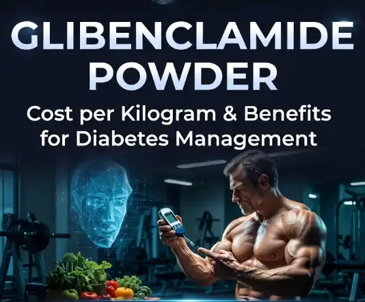Cost of Glibenclamide Powder Per Kilogram and Its Benefits for Diabetes Management